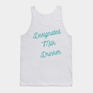 Designated Milk Drinker Tank Top